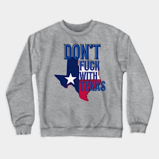 Don't Fuck with Texas Crewneck Sweatshirt